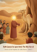 Prophet Salih (peace be upon him) — The Miracle of the She-Camel