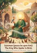Prophet Sulaiman / Solomon (peace be upon him) — The King Who Spoke to Animals