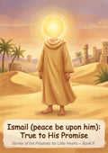 Prophet Ismail / Ishmael (peace be upon him) — The Well of Zamzam