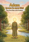 Prophet Adam (peace be upon him) — The First Man and Prophet